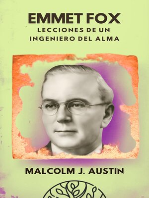 cover image of Emmet Fox-- Lecciones De Un Ingeniero Del Alma
